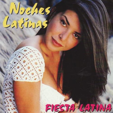 Noches Latinas: Fiesta Latina [CD]