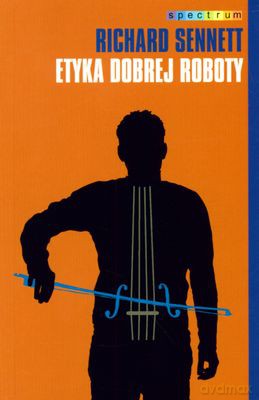 Etyka dobrej roboty - Richard Sennett [KSIĄŻKA]