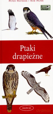 Ptaki drapieżne Przewodnik - Rob Hume, Peter Hayman [KSIĄŻKA]