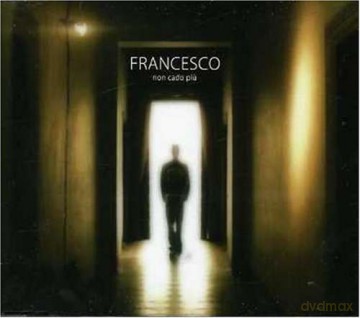 Francesco: Non Cado Piu' [CD]