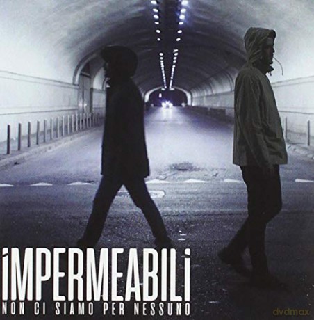 Impermeabili: Non Ci Siamo Per Nessuno [CD]