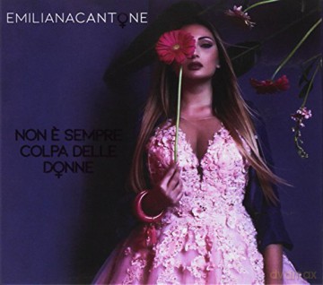 Cantone Emiliana: Non E' Sempre Colpa Delle Donne [CD]