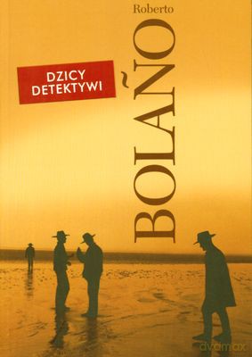 Dzicy detektywi - Roberto Bolano [KSIĄŻKA]