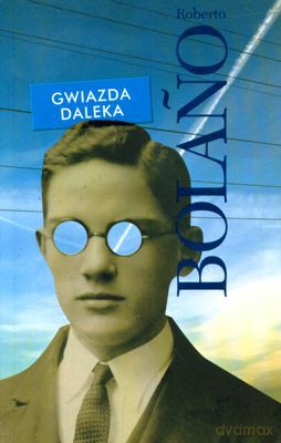 Gwiazda daleka - Roberto Bolano [KSIĄŻKA]