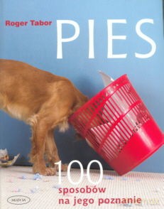 Pies 100 sposobów na jego poznanie - Roger Tabor [KSIĄŻKA]
