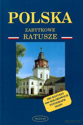 Polska. Zabytkowe ratusze - Roman Pawlak [KSIĄŻKA]