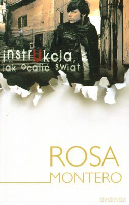 Instrukcja, jak ocalić świat - Rosa Montero [KSIĄŻKA]