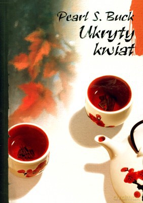 Ukryty kwiat - S. Pearl Buck [KSIĄŻKA]