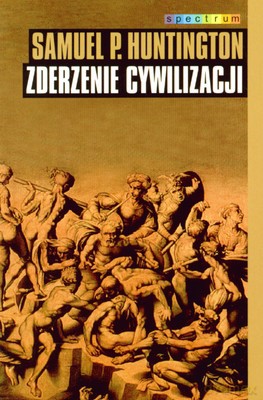 Zderzenie cywilizacji - Samuel P. Huntington [KSIĄŻKA]