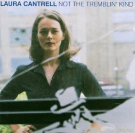 Laura Cantrell: Not the Tremblin' Kind [CD]