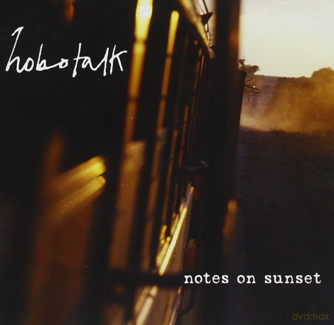 Hobotalk: Notes on Sunset [CD]