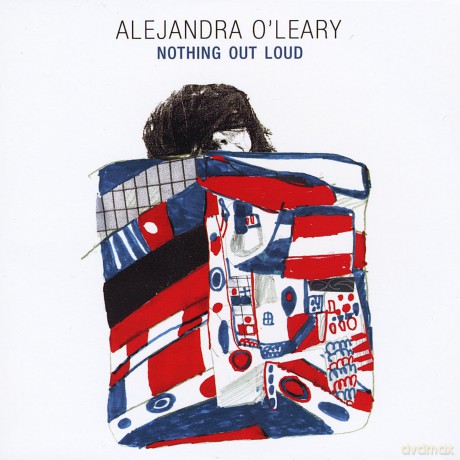Alejandra O'Leary: Nothing Out Loud [CD]