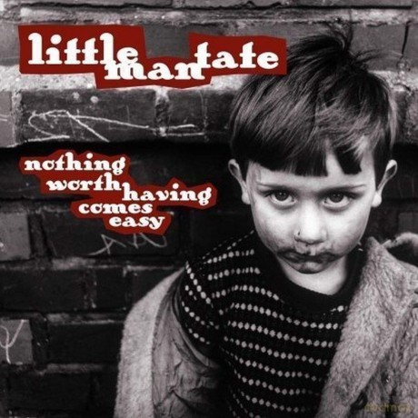 Little Man Tate: Nothing Worth Having Comes Easy [CD]