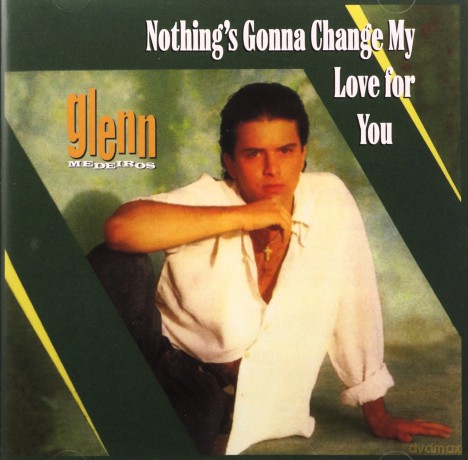 Glenn Medeiros: Nothing's Gonna Change My Love [CD]