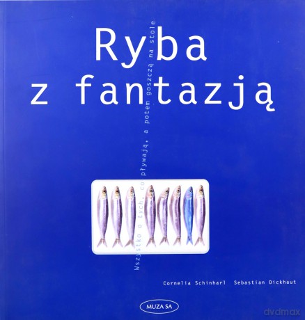 Ryba z fantazją - Sebastian Dickhaut, Cornelia Schinharl [KSIĄŻKA]