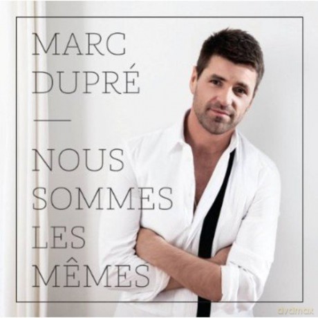 Marc Dupre: Nous Sommes Le Memes [CD]