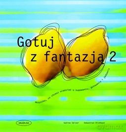 Gotuj z fantazją 2 - Sebastian Dickhaut, Sabine Salzer [KSIĄŻKA]