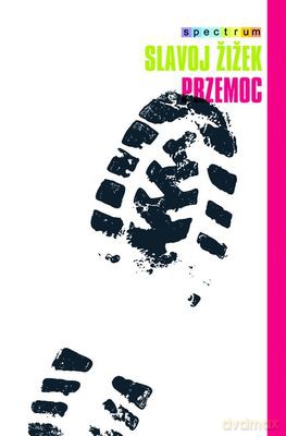 Przemoc - Slavoj Żiżek [KSIĄŻKA]
