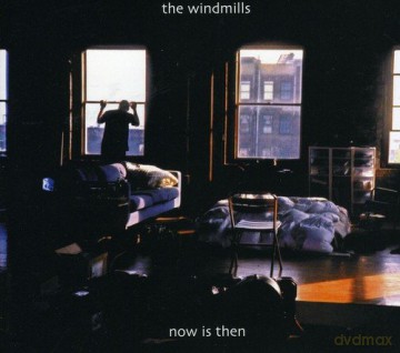 Windmills: Now Is Then [CD]