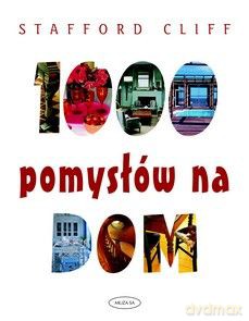 1000 pomysłów na dom - Stafford Cliff [KSIĄŻKA]