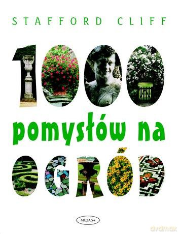 1000 pomysłów na ogród - Stafford Cliff [KSIĄŻKA]