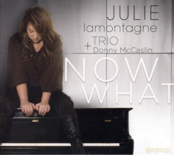 Julie Lamontagne: Now What [CD]