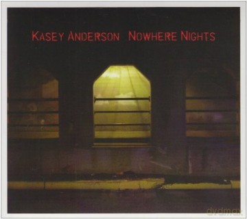 Kasey Anderson: Nowhere Nights [CD]