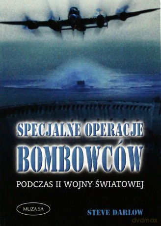 Specjalne operacje bomboców podczas II w.ś. - Steve Darlow [KSIĄŻKA]