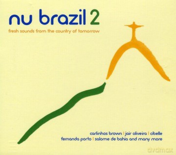 Nu Brazil 2 - Fresh Sounds From the Country of Tomorrow [2CD]