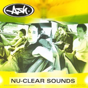Ash: Nu-Clear Sounds [CD]