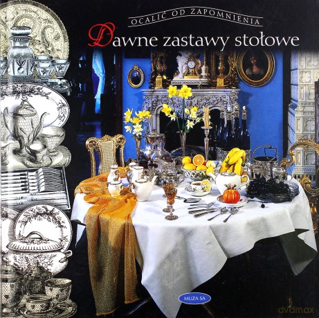 Dawne zastawy stołowe - Teresa Jabłońska [KSIĄŻKA]