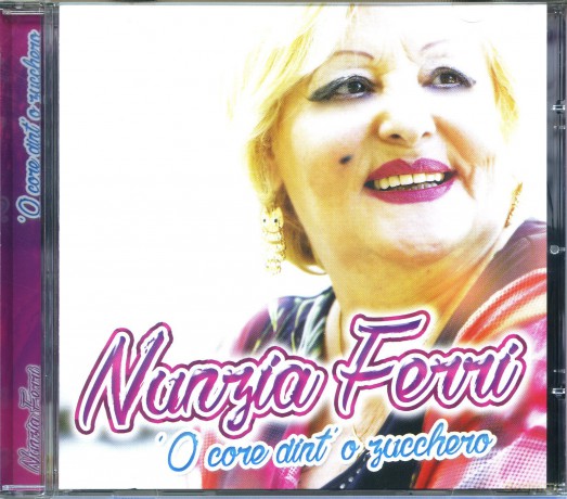 Ferri Nunzia: 'O Core Dint'O Zucchero [CD]