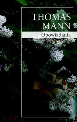 Opowiadania - Thomas Mann [KSIĄŻKA]