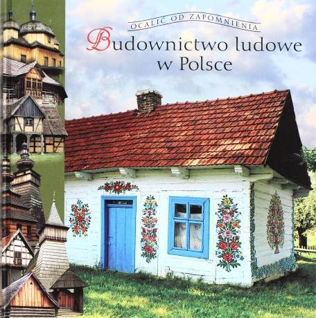 Budownictwo ludowe w Polsce - Tomasz Czerwiński [KSIĄŻKA]