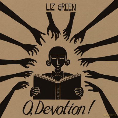 Liz Green: O, Devotion! [CD]