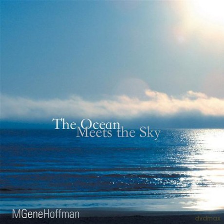 M. Gene Hoffman: Ocean Meets The Sky [CD]