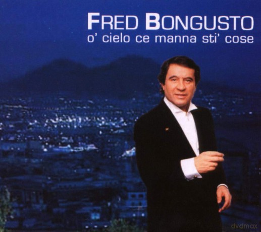 Fred Bongusto: O'Cielo Ce Manna Sti Cose [CD]