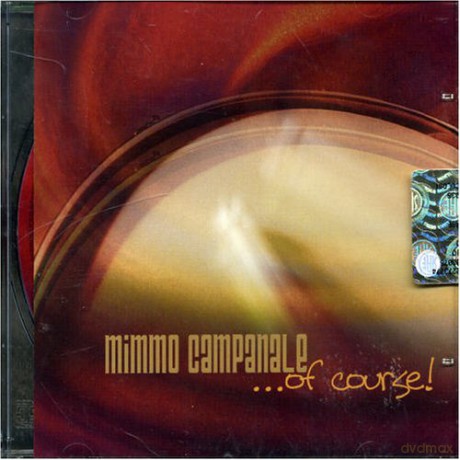 Mimmo Campanale: Of Course! [CD]