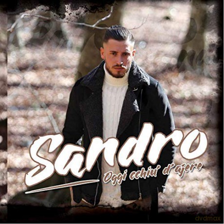 Sandro: Oggi Cchiu' D'Ajere [CD]