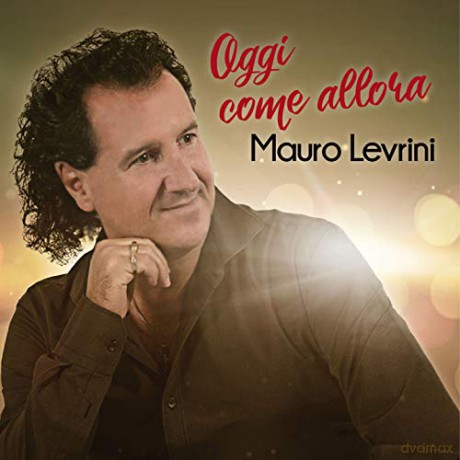 Mauro Levrini: Oggi Come Allora [CD]
