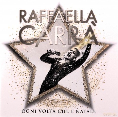 Raffaella Carra': Ogni Volta Che E' Natale - Standard Version [CD]