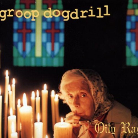 Groop Dogdrill: Oily Rag [CD]