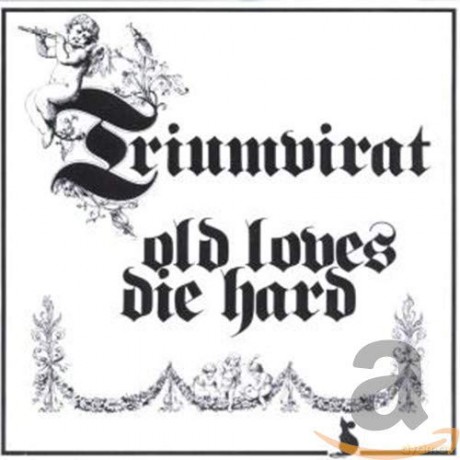 Triumvirat: Old Loves Die Hard [CD]