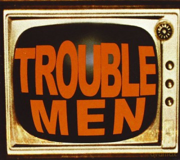Trouble Men: On [CD]