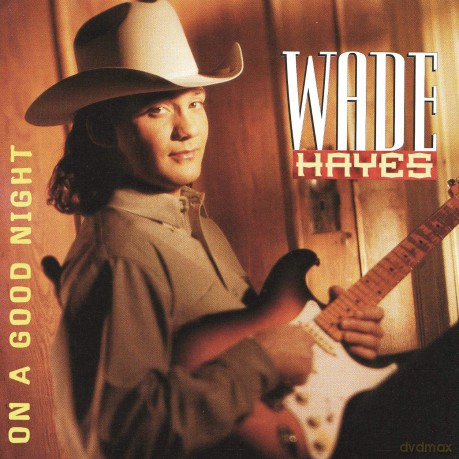 Wade Hayes: On a Good Night [CD]