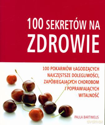 100 sekretów na zdrowie [KSIĄŻKA]