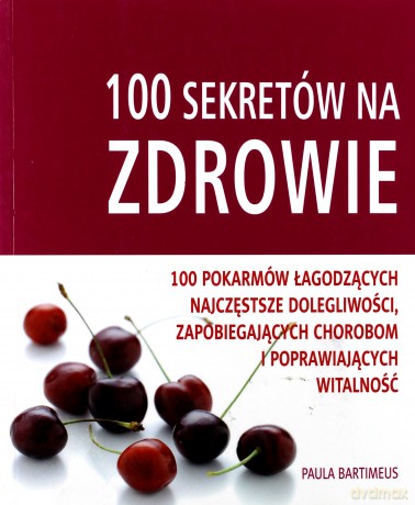 100 sekretów na zdrowie [KSIĄŻKA]