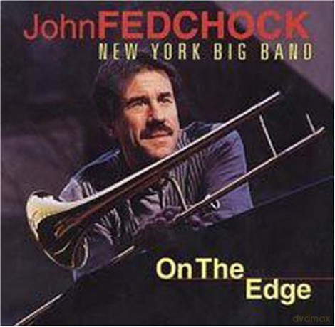 John Fedchock New York Big Band: On The Edge [CD]