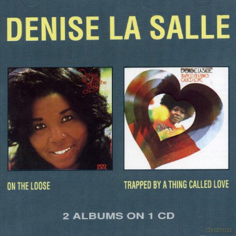 Denise Lasalle: On The Loose/Trapped By [CD]