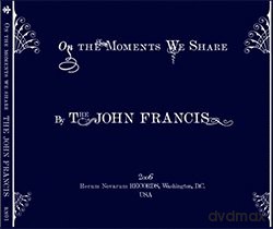 John Francis: On The Moments We Share [CD]
